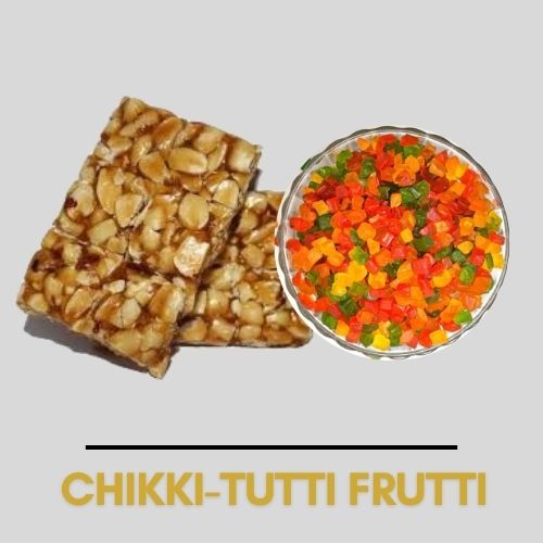 Gujjukhana-Chikki- Tutti Frutti